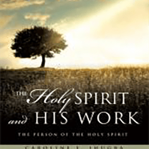 The Holy Spirit And His Work